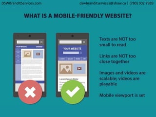 DSWBrandItServices.com dswbranditservices@shaw.ca | (780) 902 7989
 