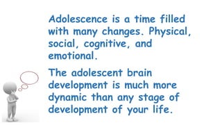 The changing adolescent brain and mind. How the brain's development ...
