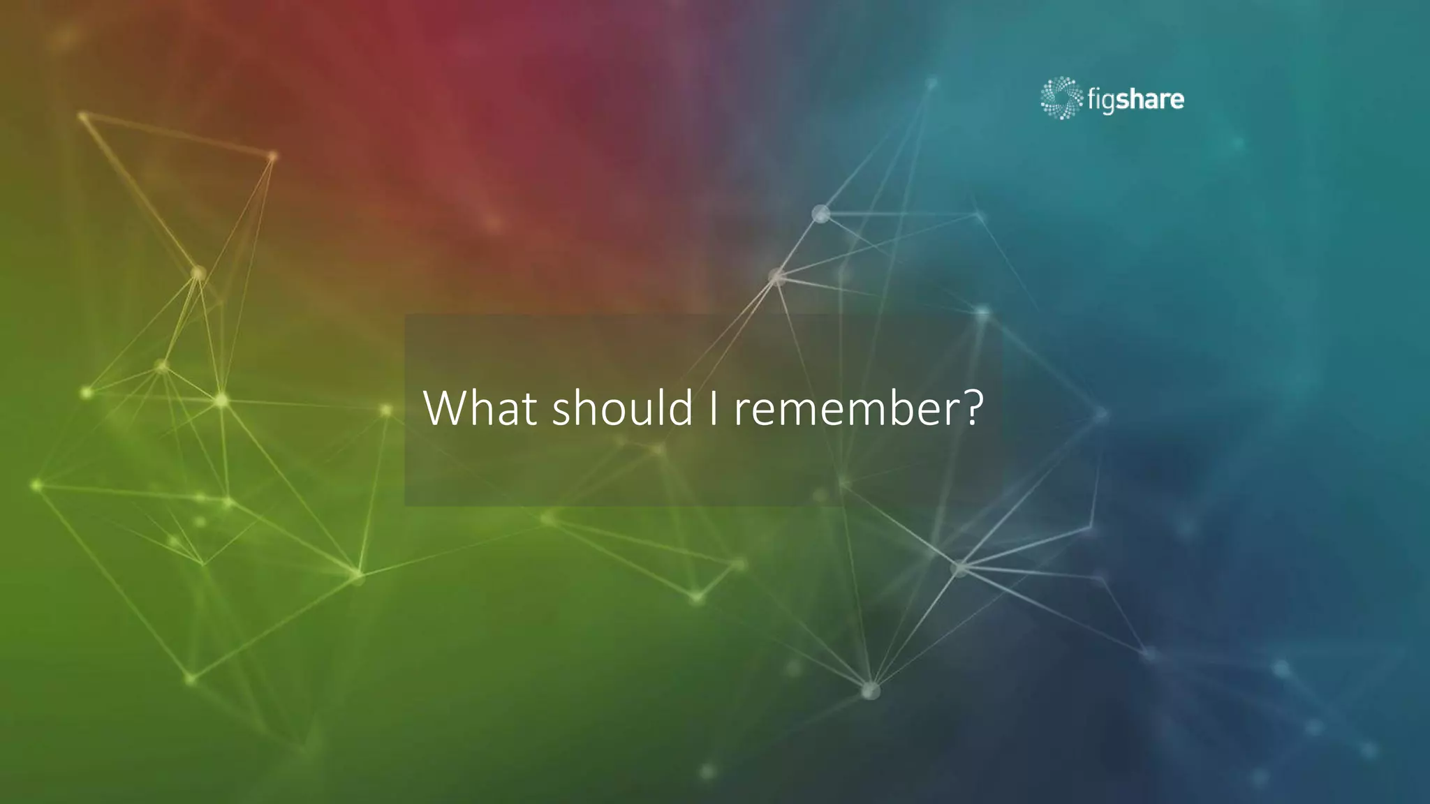 What should I remember?
 