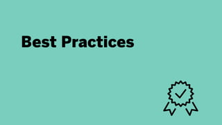 Best Practices
 
