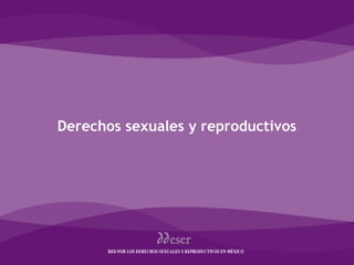 Derechos sexuales y reproductivos
 