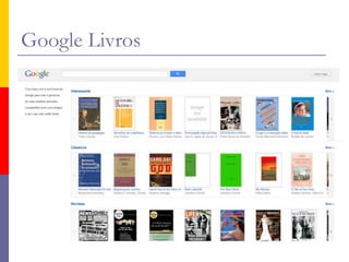 Google Livros
 