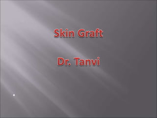 Skin_Graft_2_.pptx