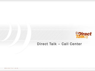 Direct Talk – Call Center 