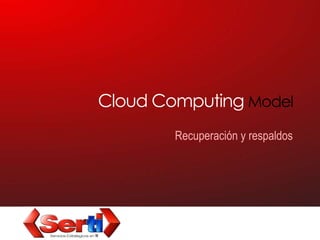 Cloud Computing Model Recuperación y respaldos 