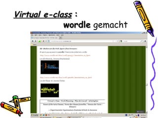 Virtual e-class :
             wordle gemacht
 