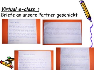 Virtual e-class :
Briefe an unsere Partner geschickt
 