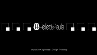 Inovação • Agilidade • Design Thinking
 