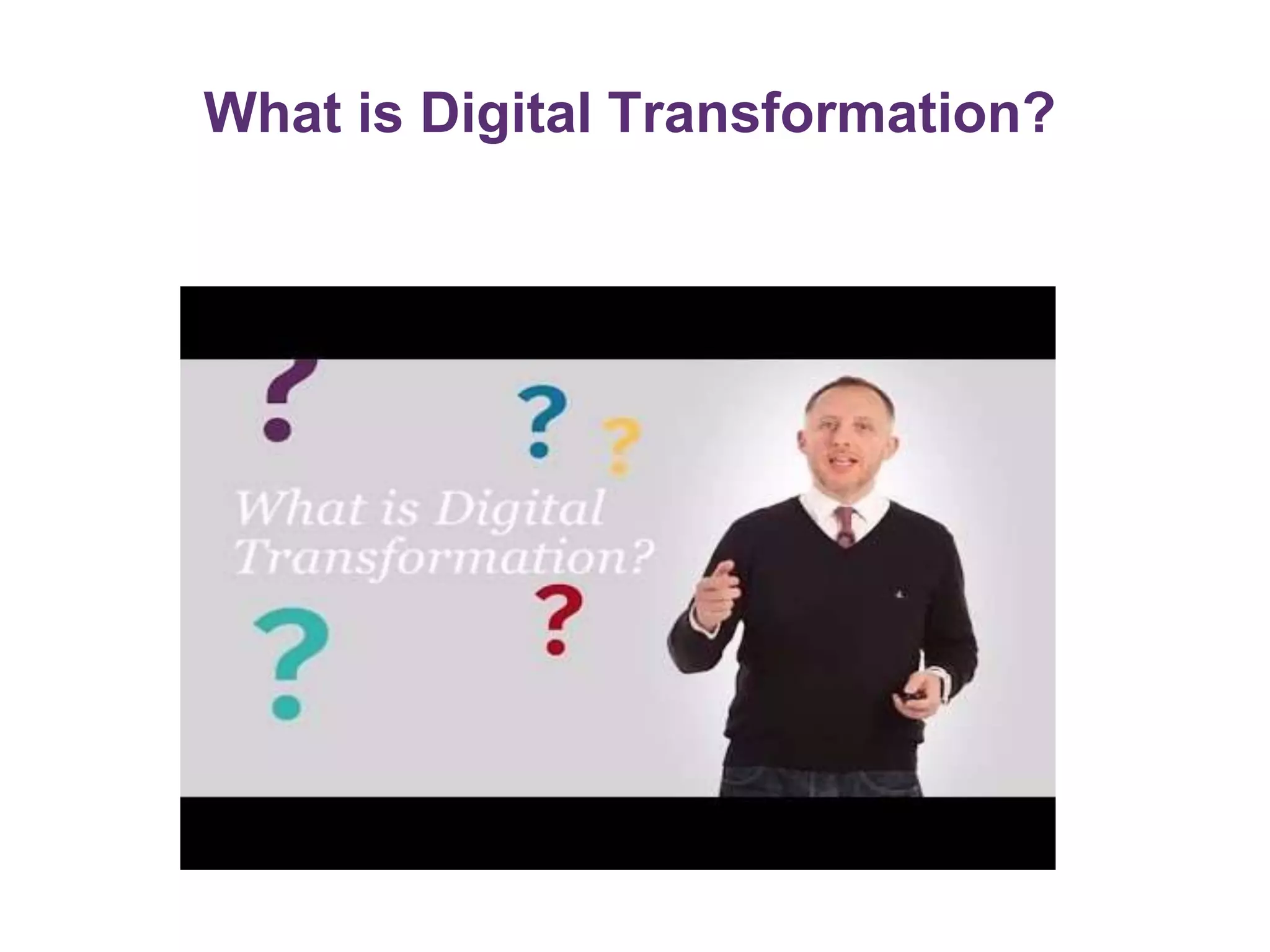 What is Digital Transformation?
 