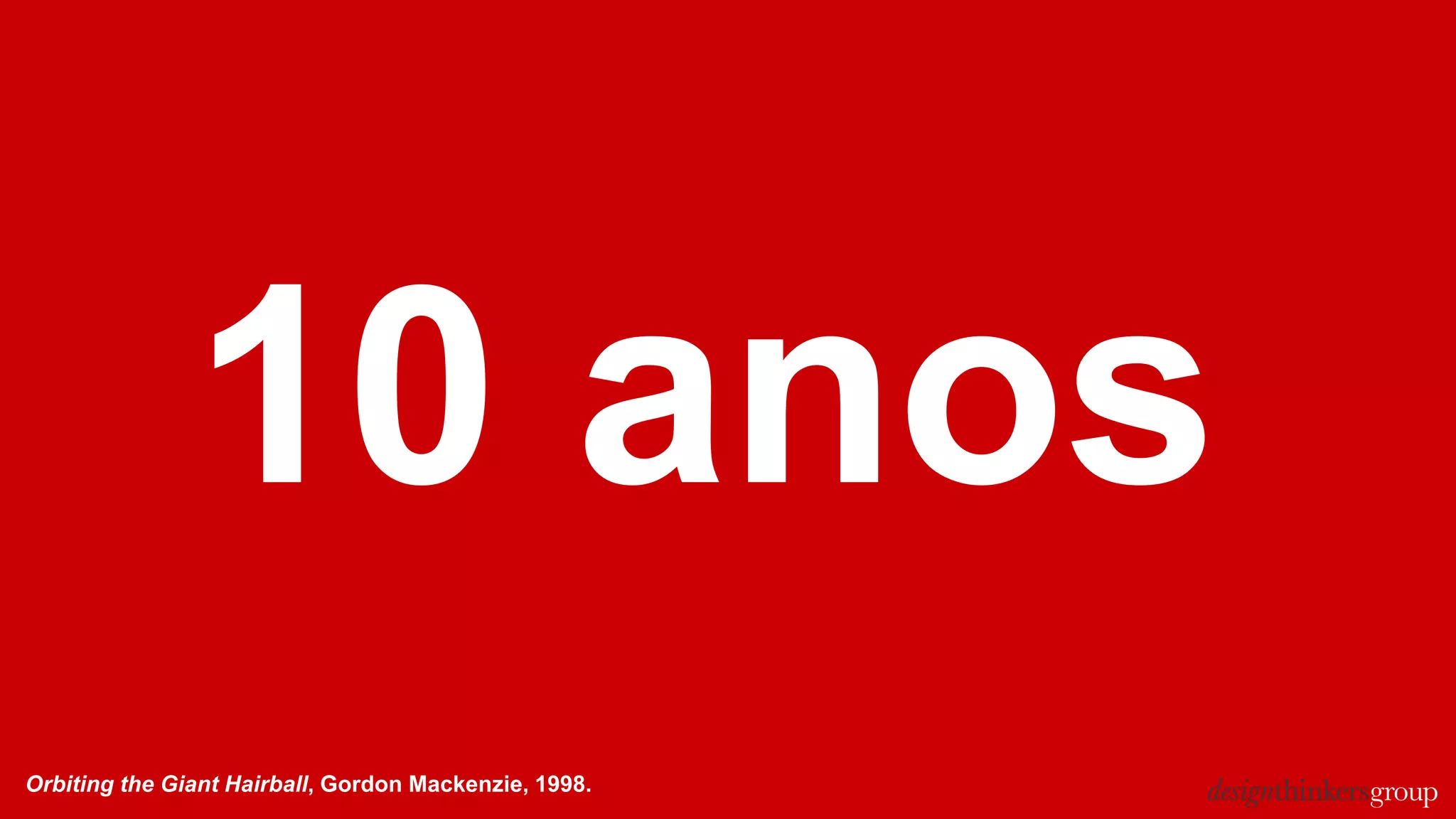 Orbiting the Giant Hairball, Gordon Mackenzie, 1998.
 