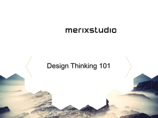 Design Thinking 101
 