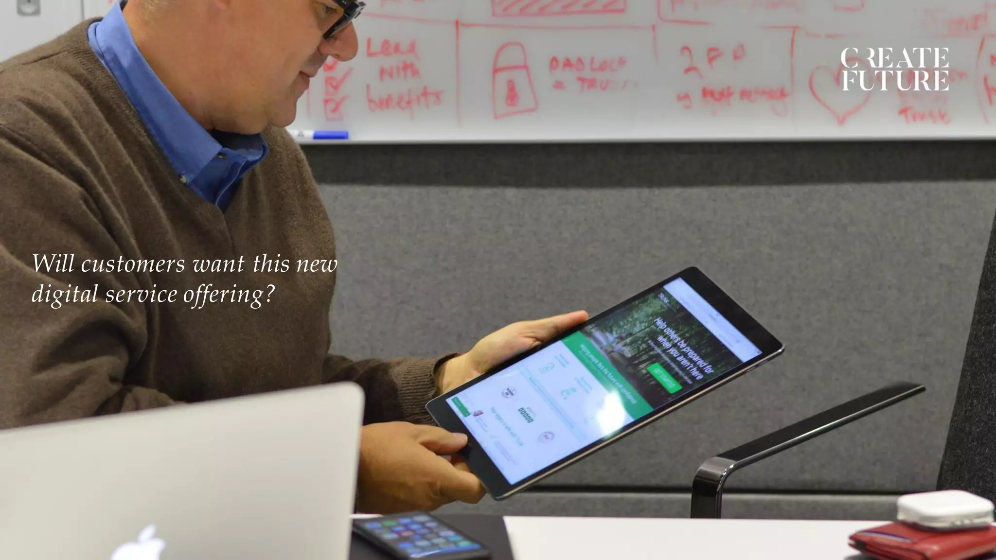 Will customers want this new
digital service offering?
 