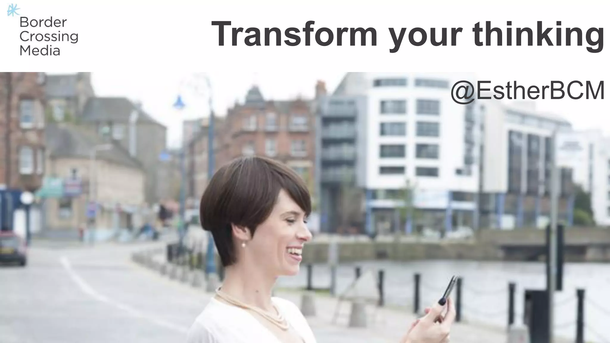 @EstherBCM
Transform your thinking
 