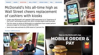 https://www.cnbc.com/2017/06/20/mcdonalds-hits-all-time-high-as-wall-street-cheers-replacement-of-cashiers-with-kiosks.html
https://www.gazettelive.co.uk/whats-on/food-drink-news/mcdonalds-table-service-arrived-teesside-11315163
https://www.mcdonalds.com/us/en-us/mobile-order-and-pay.html
 