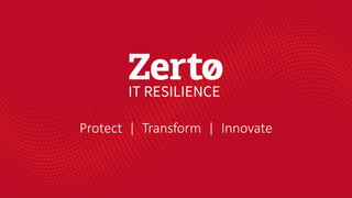 Protect | Transform | Innovate
 