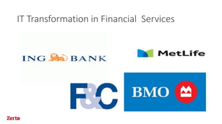 IT Transformation in Financial Services
 