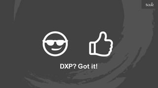 DXP? Got it!
 