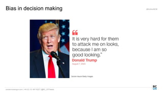 bordercrossingux.com | +44 (0) 131 467 9227 | @BC_UXTweets
Bias in decision making @EstherBCM
 