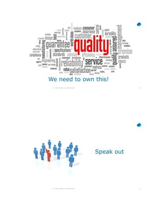 33© 2017 Capgemini. All rights reserved.
We need to own this!
34© 2017 Capgemini. All rights reserved.
Speak out
 