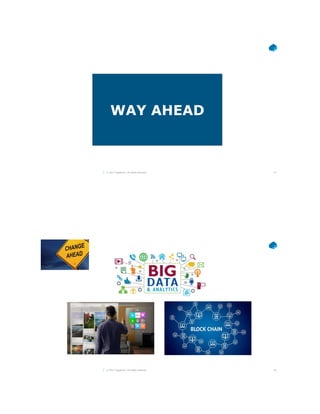 47© 2017 Capgemini. All rights reserved.
WAY AHEAD
48© 2017 Capgemini. All rights reserved.
 