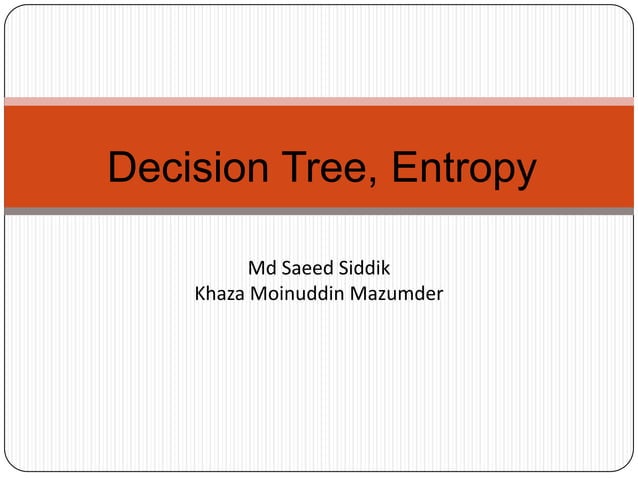 Decision Tree and entropy | PPTX