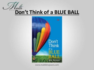 Don’t Think of a BLUE BALL
 