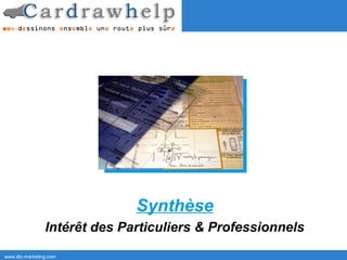 Synthèse
                Intérêt des Particuliers & Professionnels
www.dtc-marketing.com
 