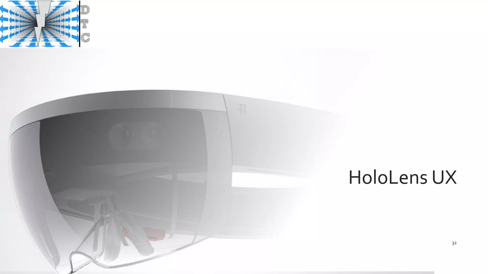 HoloLens UX
32
 