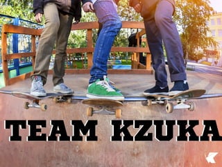 TEAM KZUKATEAM KZUKA
 
