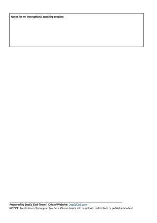 Notes for my instructional coaching session:
______________________________________________________________________________
Prepared by DepEd Club Team | Official Website: DepEdClub.com
NOTICE: Freely shared to support teachers. Please do not sell, re-upload, redistribute or publish elsewhere.
 