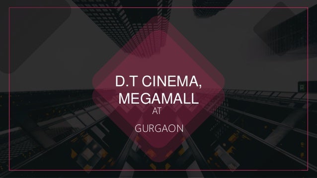Dt cinema gurgaon