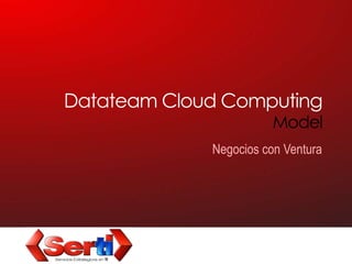Datateam Cloud Computing Model Negocios con Ventura 
