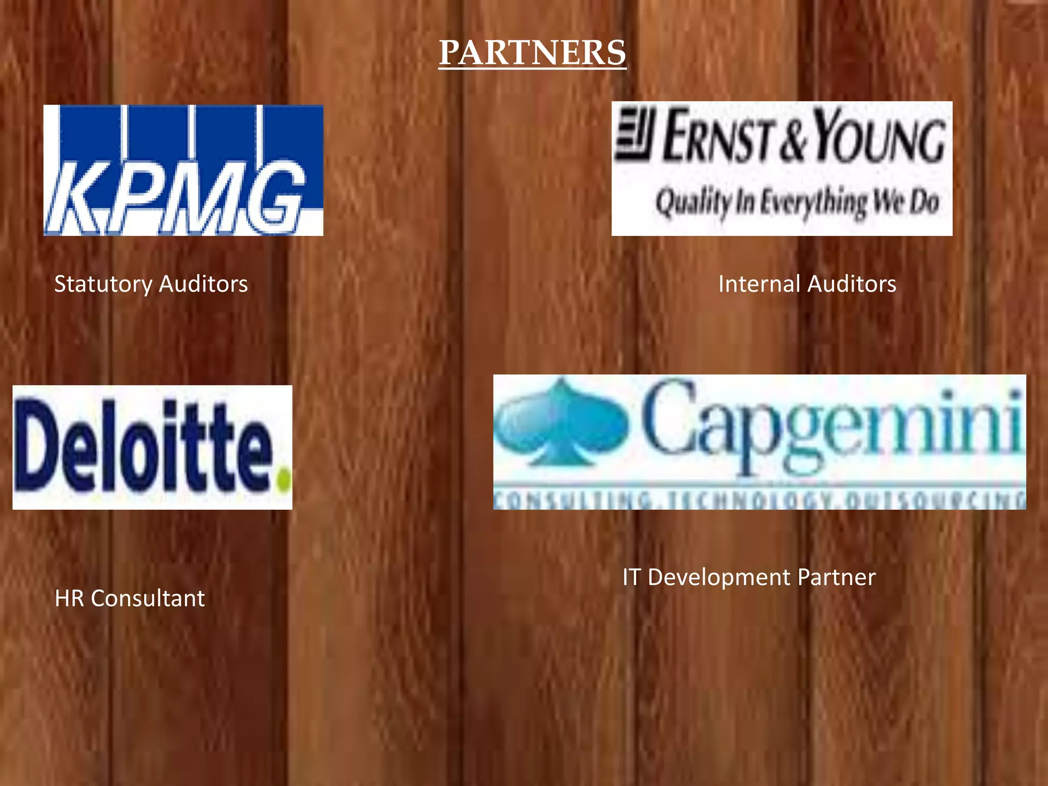 PARTNERS

Statutory Auditors

HR Consultant

Internal Auditors

IT Development Partner

 