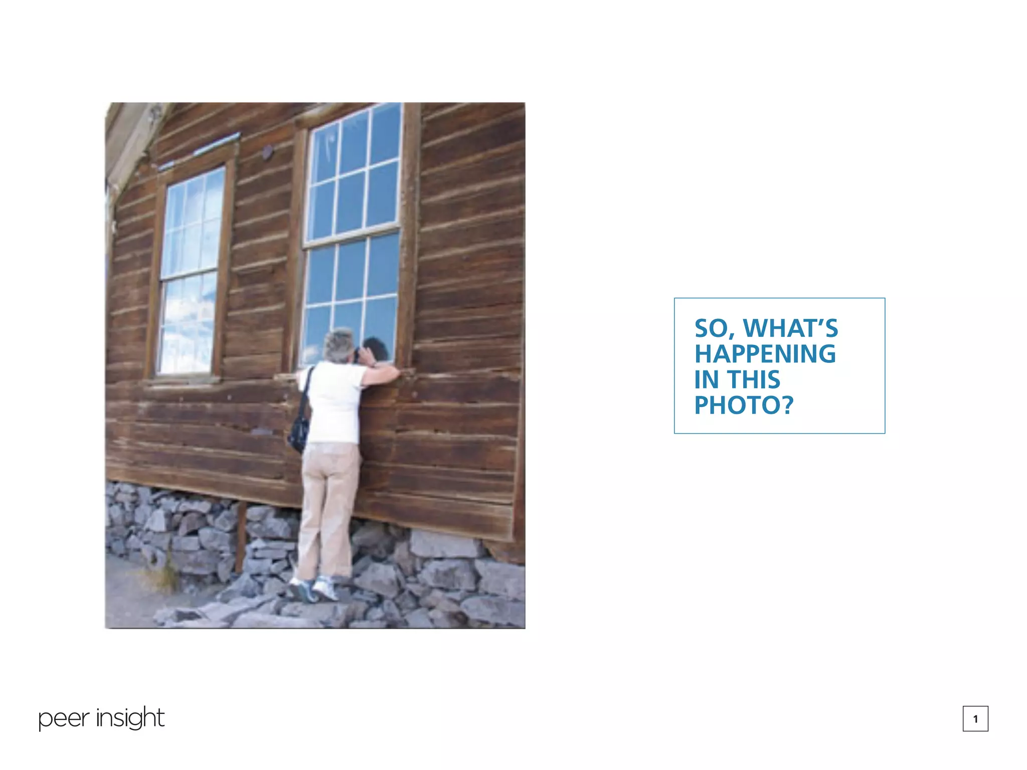 1
SO, WHAT’S
HAPPENING
IN THIS
PHOTO?
 