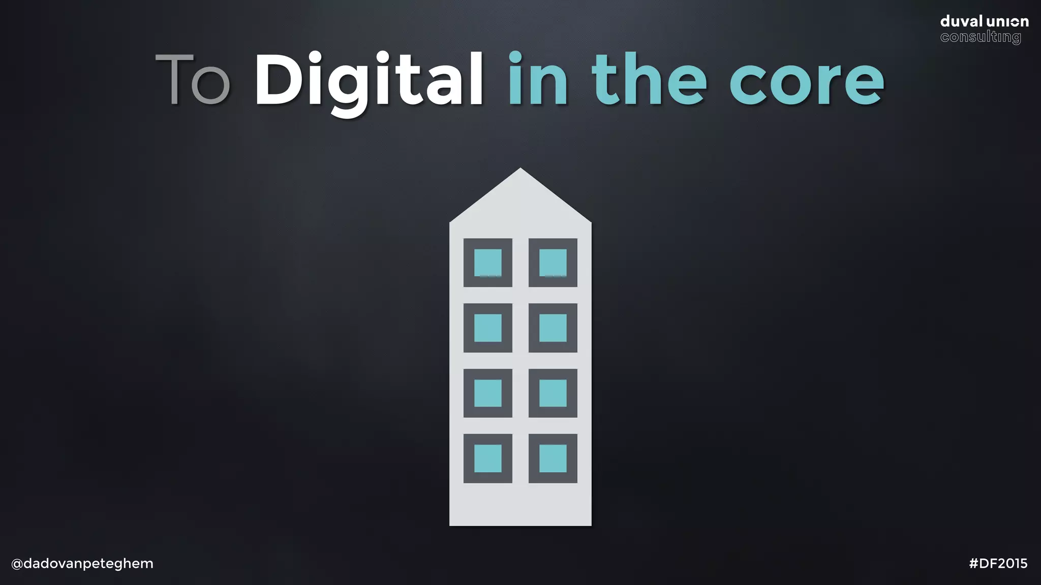 @dadovanpeteghem #DF2015
To Digital in the core
 