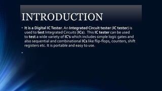 DIGITAL IC TESTER USING UNIVERSAL GATES.pptx | Consumer Electronics ...