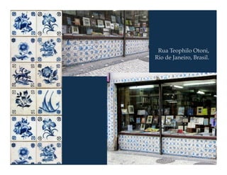 Rua Teophilo Otoni, 
Rio de Janeiro, Brasil. 
 