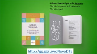 Editora Create Space da Amazon
Versão impressa sob demanda
Versão e-pub
http://gg.gg/LivroNovoDTE
 