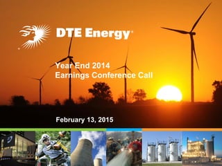February 13, 2015
Year End 2014
Earnings Conference Call
 