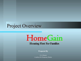 Project Overview Prepared By J.X. Gilmore Coalition On Temporary Shelter 