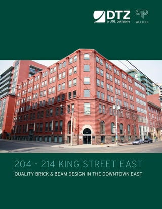 204 - 214 KING STREET EAST
QUALITY BRICK & BEAM DESIGN IN THE DOWNTOWN EAST
 
