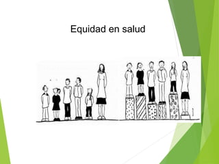 Equidad en salud
 