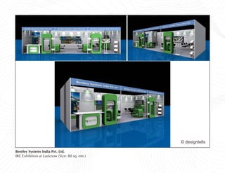 © designtells

Bentley Systems India Pvt. Ltd.
IRC Exhibition at Lucknow (Size: 80 sq. mtr.)
 