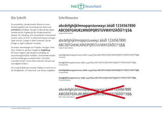 FeG
Die Schrift
Ein wesentliches, charakterstarkes Element in einem
Erscheinungsbild ist die Verwendung einer klaren und
einheitlichen Schrifttype. Dies gilt vor allem für das Signet.
Deshalb sind die Vorgaben für die Schriftauswahl hier
bindend. Der Schriftzug „FeG Deutschland“ ist harmonisch
mit dem „Kreuz im Kreis“ in Übereinstimmung zu bringen.
Dafür wird die „Frutiger 67 Bold Condensed“ und die
„Frutiger 47 Light Condensed“ verwendet.
Für andere Anwendungen wie Prospekte, Anzeigen, Poster,
Flyer, Schilder etc. gilt diese Vorgabe als Empfehlung:
Wo immer möglich, sollte die gleiche Schrifttype als
Auszeichnungsschrift für Headlines, Zwischenüberschriften
und Hervorhebungen verwendet werden. (Die bisher
verwendete Schrift „Univers bold condensed“ soll nach und
nach abgelöst werden.)
Als Grundschrift für den normalen Fließtext ist nach wie vor
die Schriftfamilie „FF Scala Serif“ zum Einsatz empfohlen.

Deutschland

Schriftmuster

abcdefghijklmnopqrstuvwxyz äöüß 1234567890
ABCDEFGHIJKLMNOPQRSTUVWXYZÄÖÜ?!§$&
Frutiger 67 Bold Condensed

abcdefghijklmnopqrstuvwxyz äöüß 1234567890
ABCDEFGHIJKLMNOPQRSTUVWXYZÄÖÜ?!§$&
Frutiger 47 Light Condensed

abcdefghijklmnopqrstuvwxyz äöüß 1234567890ABCDEFGHIJKLMNOPQRSTUVWXYZÄÖÜ?!§$&
FF Scala Serif

abcdefghijklmnopqrstuvwxyz äöüß 1234567890ABCDEFGHIJKLMNOPQRSTUVWXYZÄÖÜ?!§$&
FF Scala Serif italic

abcdefghijklmnopqrstuvwxyz äöüß 1234567890ABCDEFGHIJKLMNOPQRSTUVWXYZÄÖÜ?!§$&
FF Scala Serif bold

abcdefghijklmnopqrstuvwxyz äöüß 1234567890ABCDEFGHIJKLMNOPQRSTUVWXYZÄÖÜ?!§$&
FF Scala Serif bold italic

abcdefghijklmnopqrstuvwxyz äöüß 1234567890
ABCDEFGHIJKLMNOPQRSTUVWXYZÄÖÜ?!§$&
bisher: Univers bold condensed

„Corporate Design“ Manual, Seite 8

 