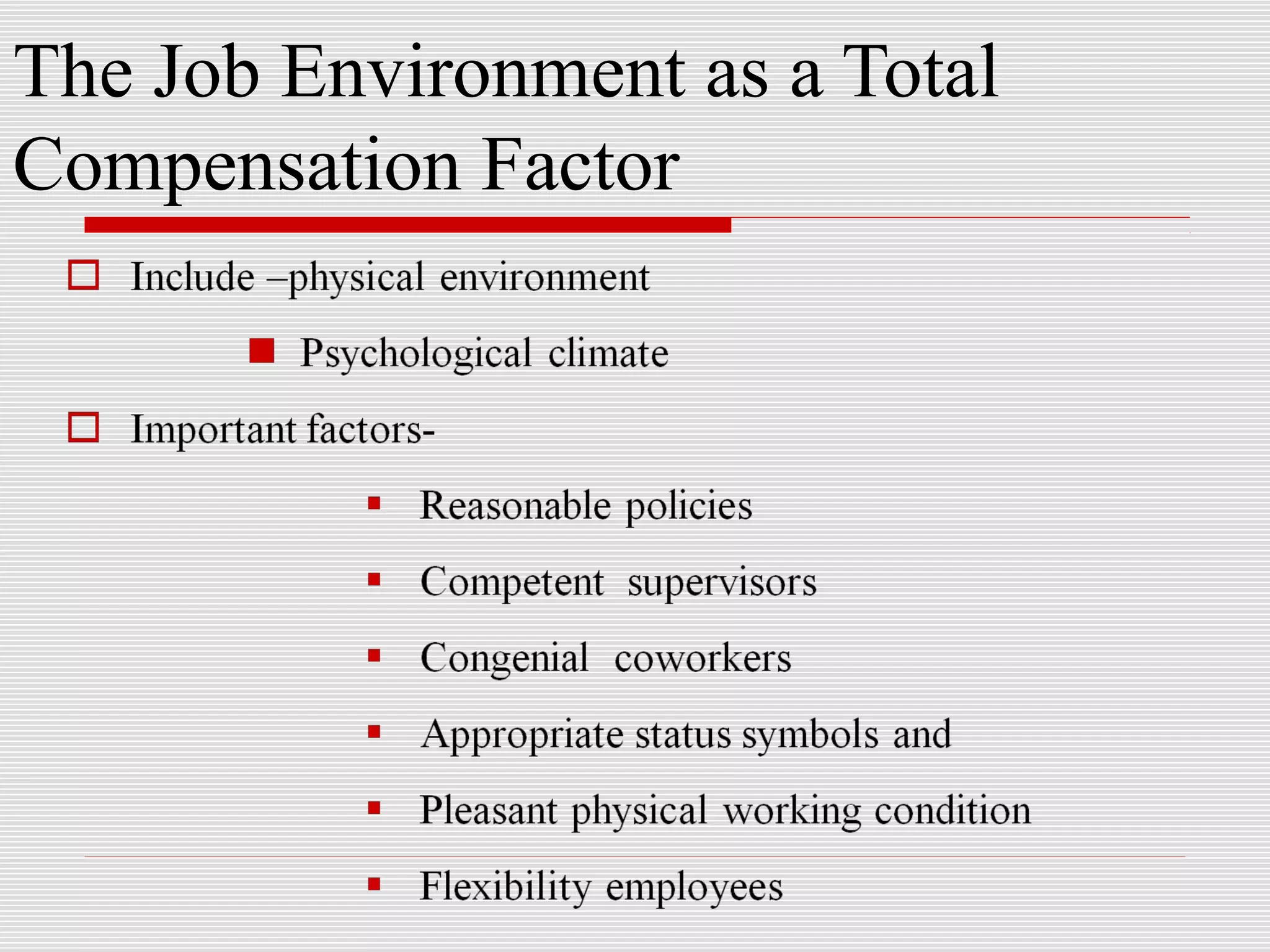 The Job Environment as a Total
Compensation Factor
 