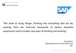 “We need to bring Design Thinking into everything that we do,
working from the end-user backwards to deliver beautiful
exp...