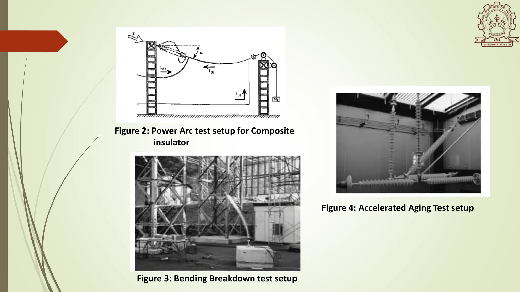 Figure 2: Power Arc test setup for Composite
insulator
Figure 4: Accelerated Aging Test setup
Figure 3: Bending Breakdown test setup
 