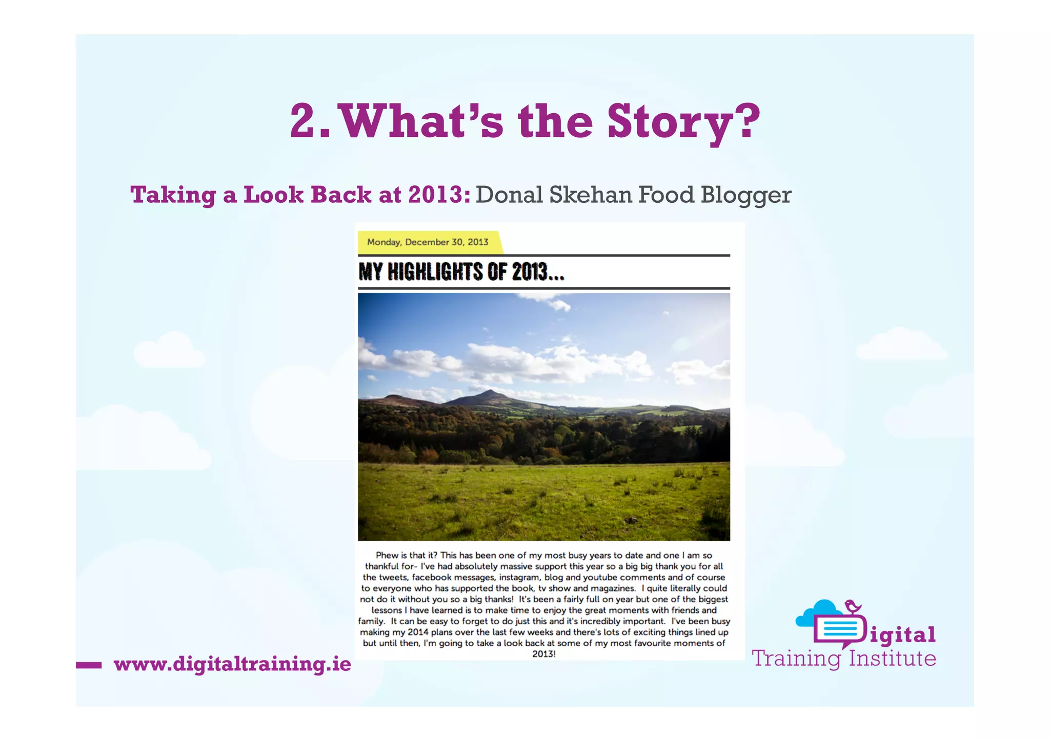 2. What’s the Story?
Taking a Look Back at 2013: Donal Skehan Food Blogger

 