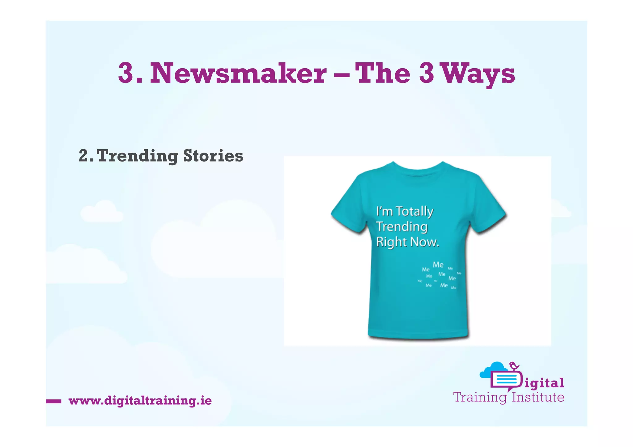 3. Newsmaker – The 3 Ways
2. Trending Stories

 
