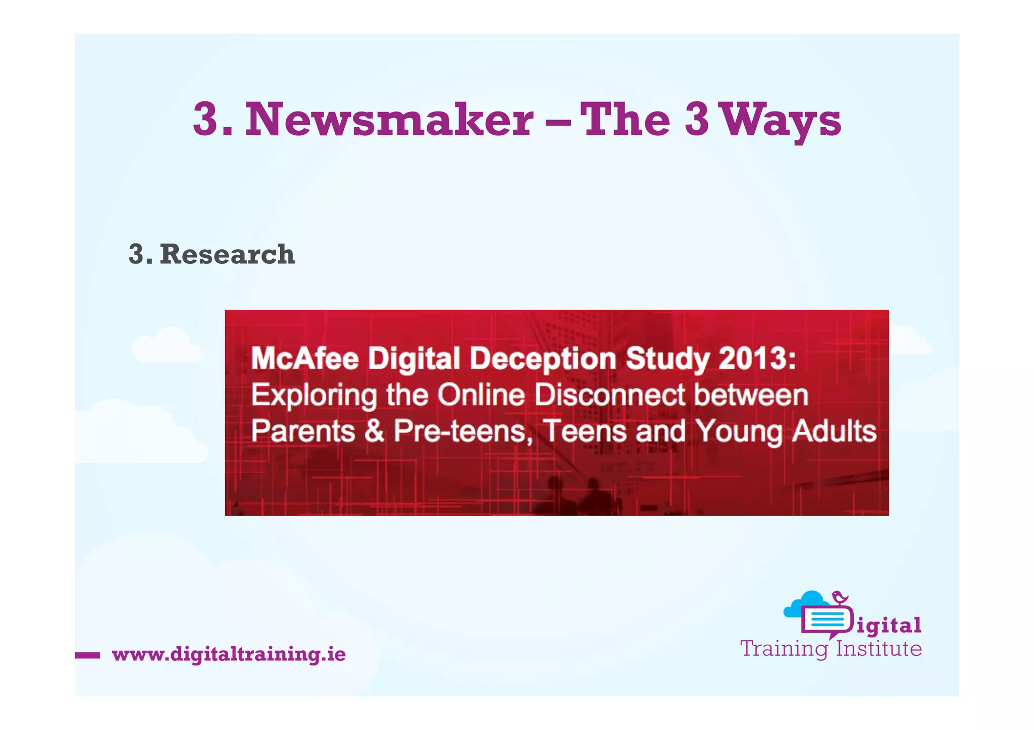 3. Newsmaker – The 3 Ways
3. Research

 